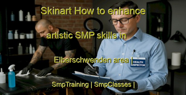 Skinart How to enhance artistic SMP skills in Elberschwenden area | SmpTraining | SmpClasses | SkinartTraining-Germany